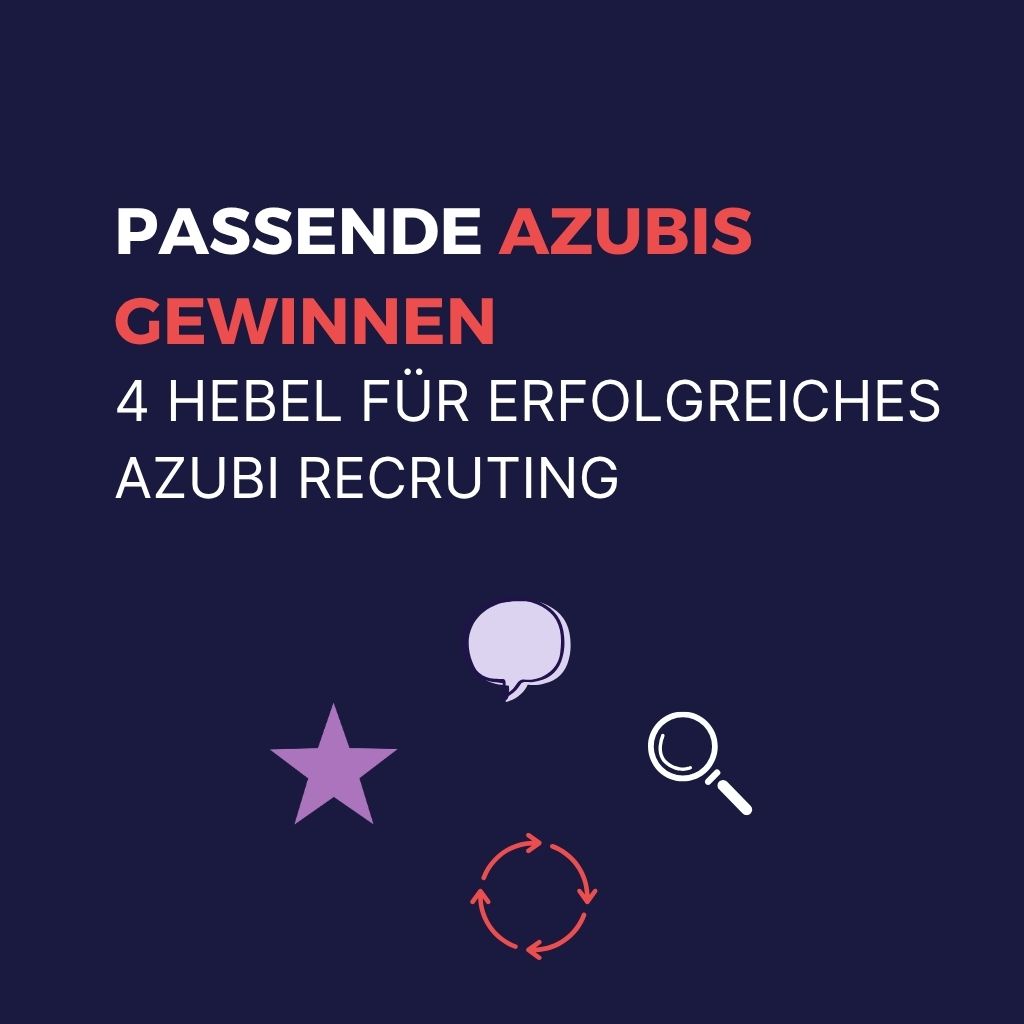 passende azubis gewinnen azubi recruiting Passende Azubis gewinnen mit erfolgreichem Azubi Recruiting